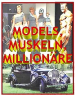 „Models, Muskeln, Millionäre“ Uraufführung